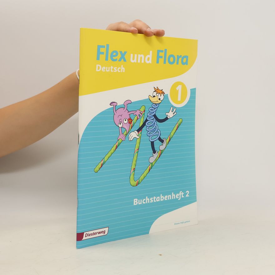 Autorenkollektiv Flex und Flora Deutsch. Buchstabenheft 2