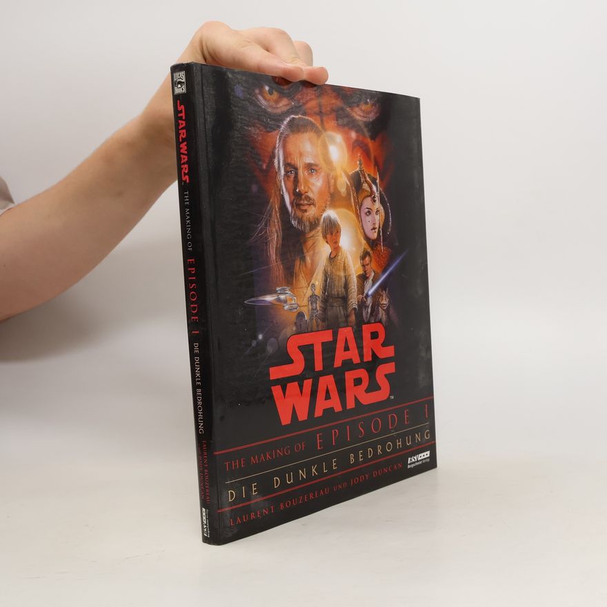 Laurent Bouzereau Star wars - The making of Episode I, Die dunkle Bedrohung