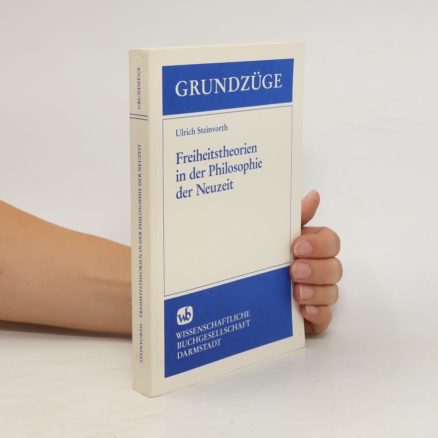 Ulrich Steinvorth Freiheitstheorien in der Philosophie der Neuzeit