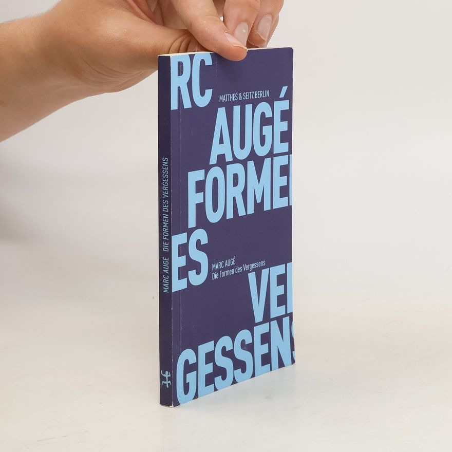 Marc Augé Die Formen des Vergessens