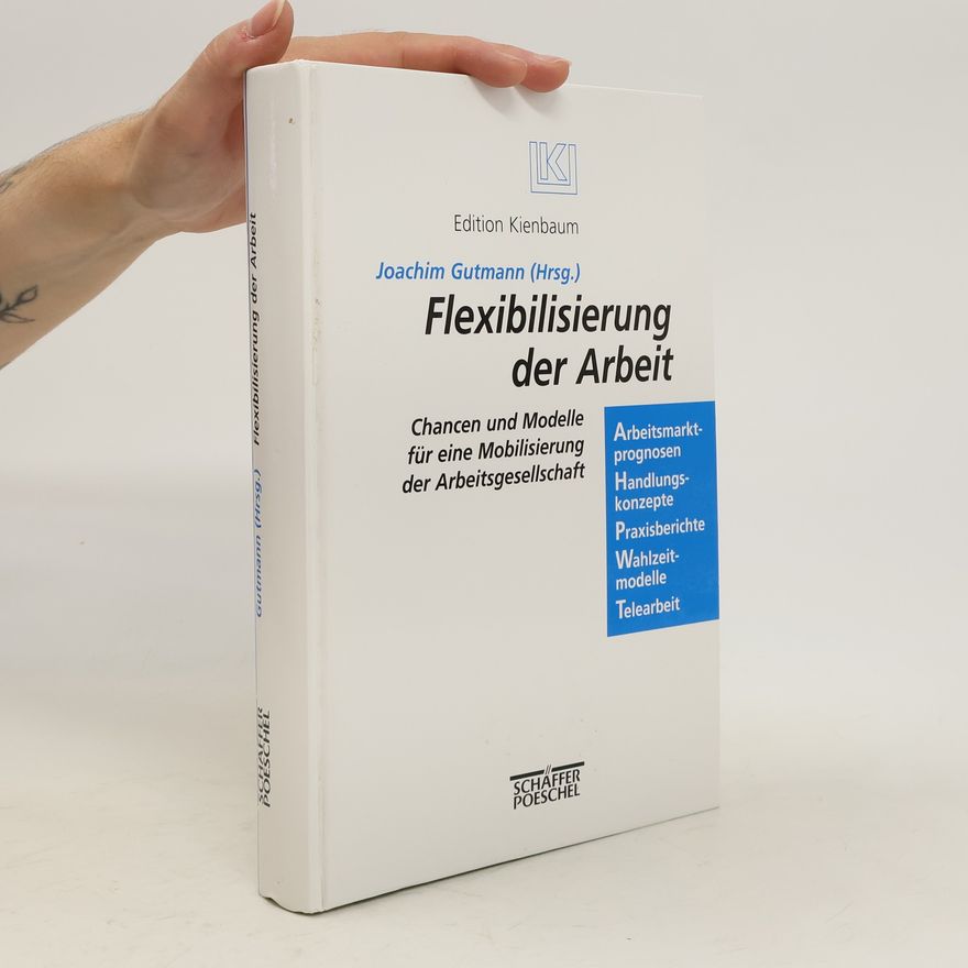 Joachim Gutmann Flexibilisierung der Arbeit