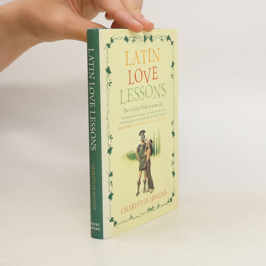 Charlotte Higgins Latin Love Lessons