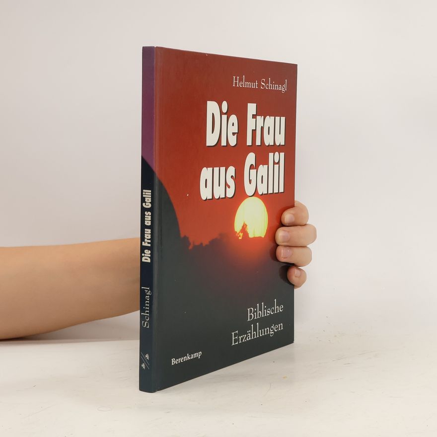 Helmut Schinagl Die Frau aus Galil