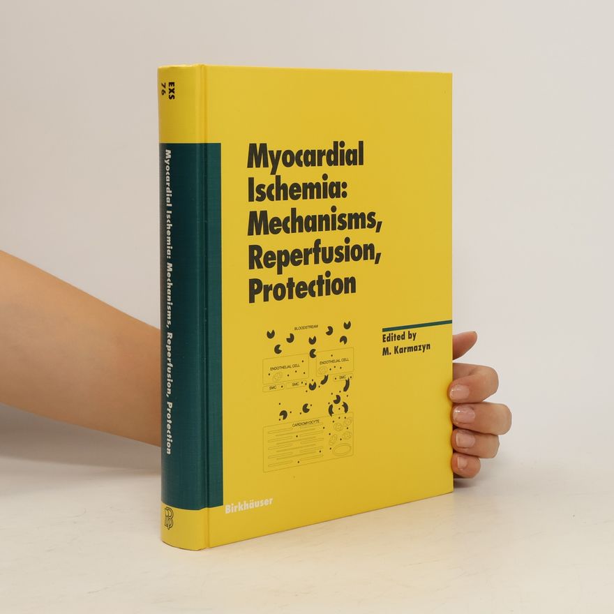 Collectif d'auteurs Myocardial Ischemia. Mechanisms, Reperfusion, Protection