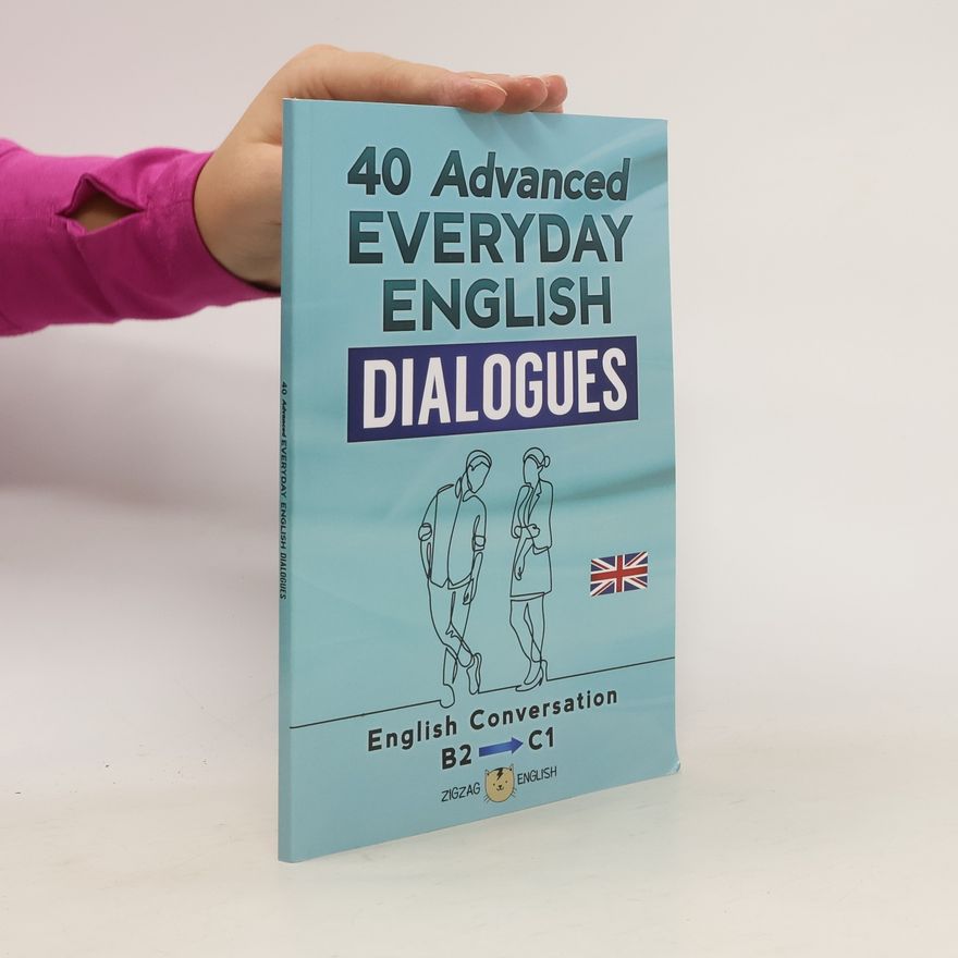 Various authors 40 Advanced Everyday English Dialogues