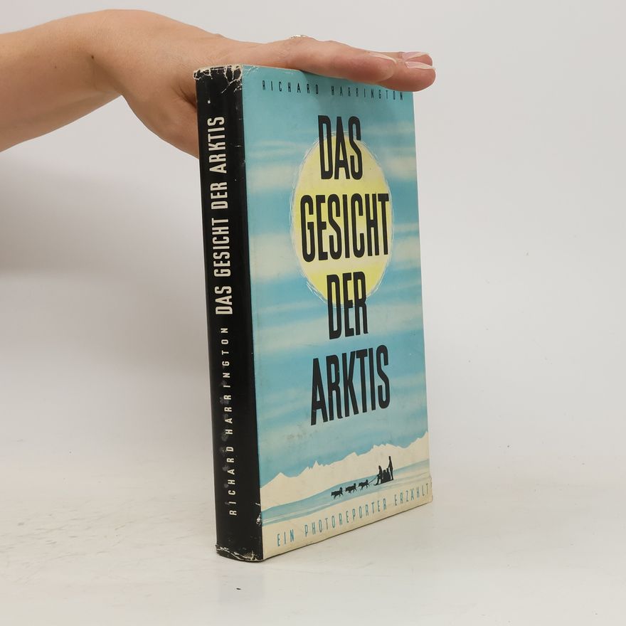 Richard Harrington Das Gesicht der Arktis