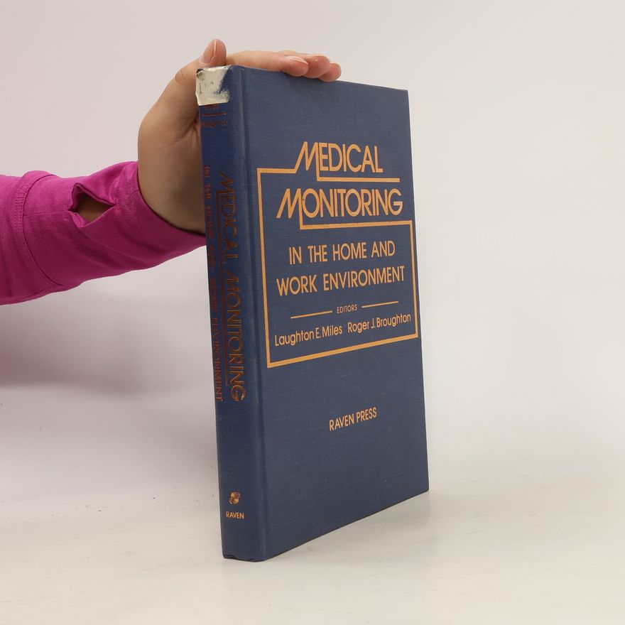 Roger J. Broughton Medical Monitoring in the Home and Work Environment