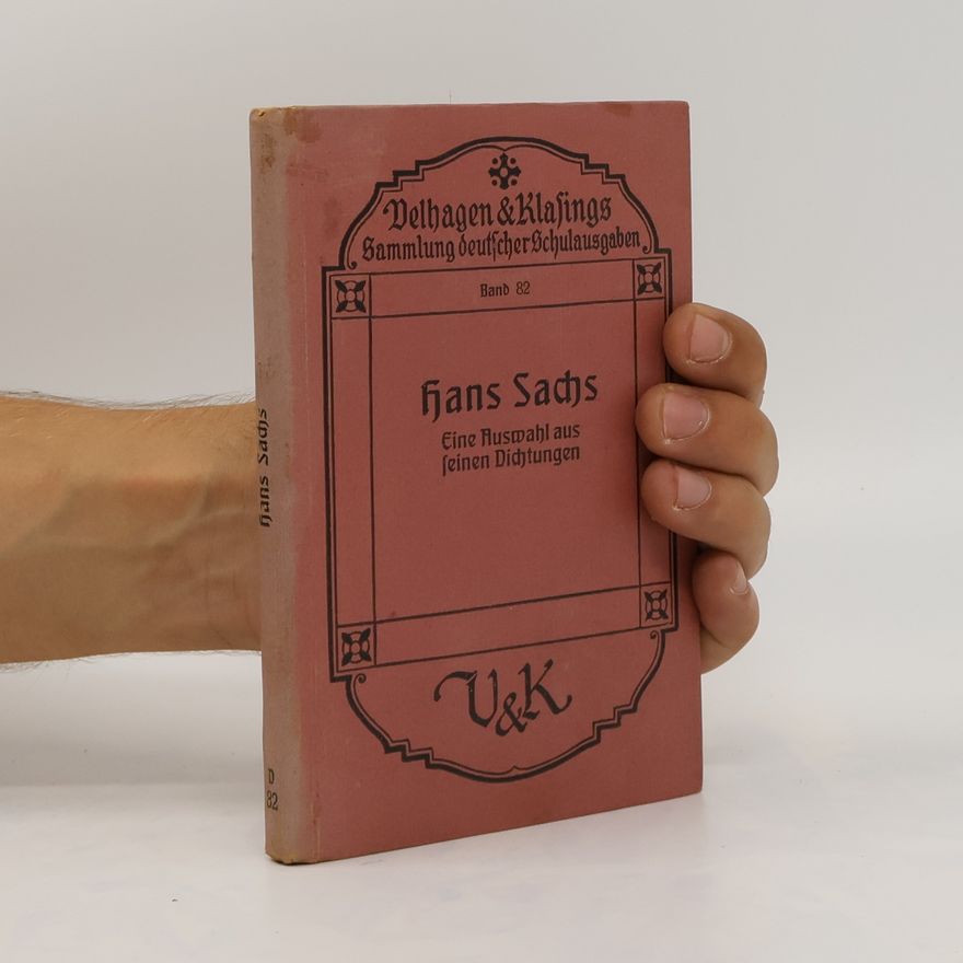 Hans Sachs Hans Sachs-Auswahl aus seinen Dichtungen