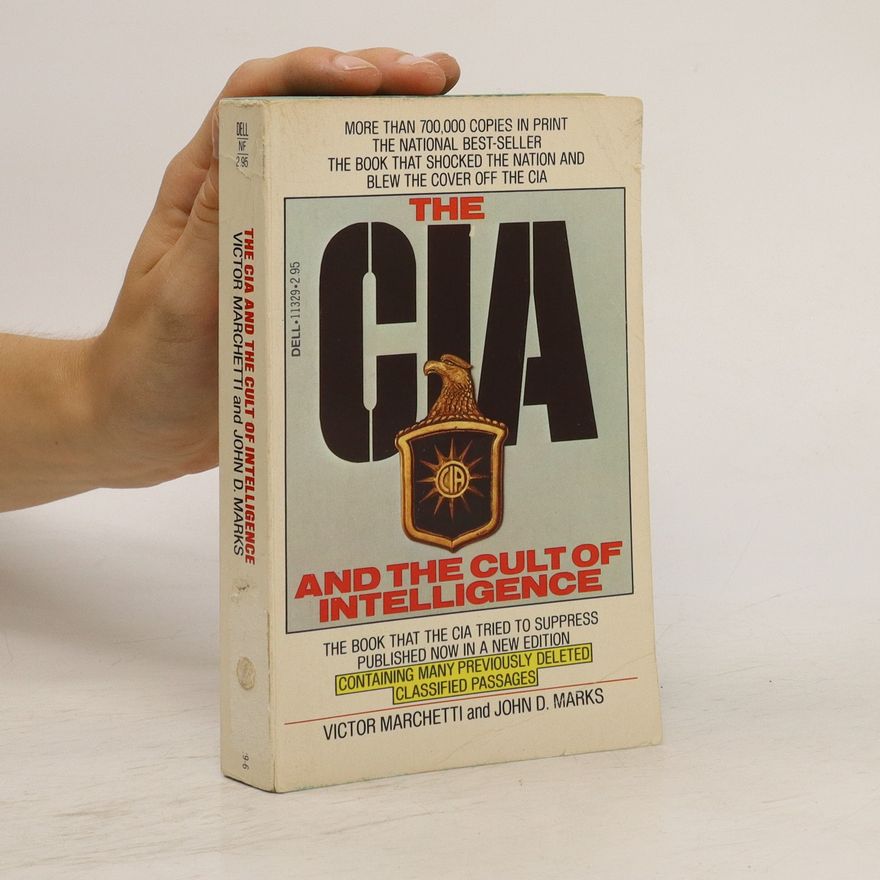 Victor Marchetti The CIA and the Cult of Intelligence