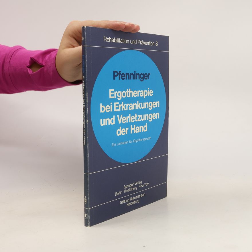 Barbara Pfenninger Ergotherapie bei Erkrankungen und Verletzungen der Hand