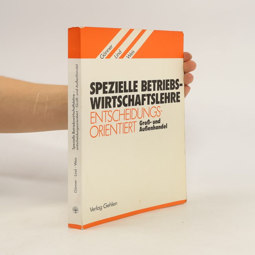 Autorenkollektiv Spezielle Betriebswirtschaftslehre, entscheidungsorientiert