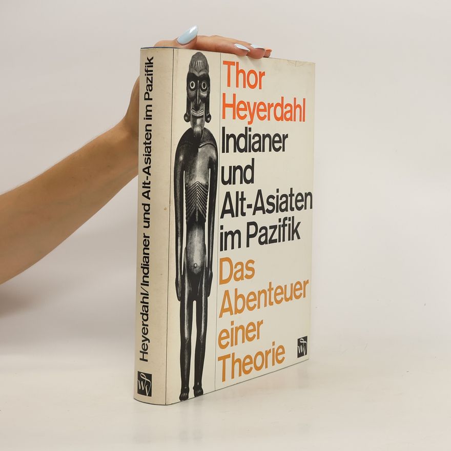 Thor Heyerdahl Indianer und Alt-Asiaten im Pazifik. Das Abenteuer einer Theorie