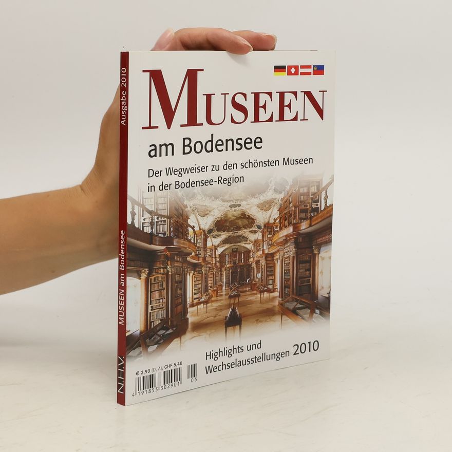 Autorenkollektiv Museen am Bodensee. Der Wegweiser zu den schonsten Museen in der Bodensee-Region