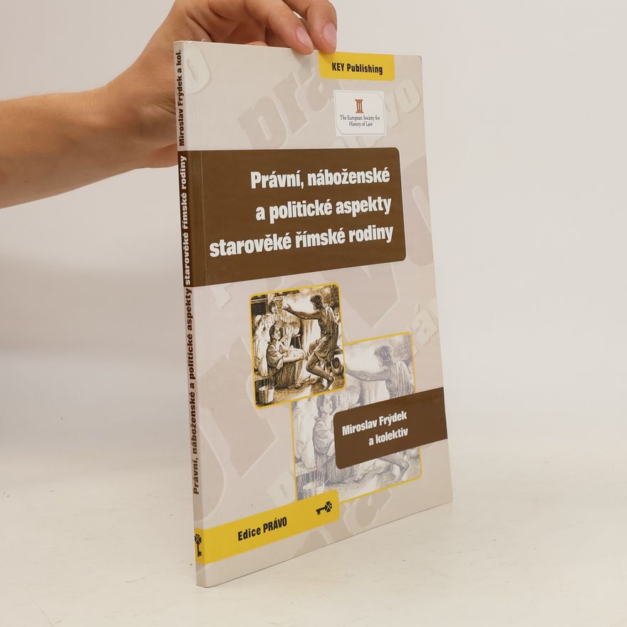 Key Publishing Právní, náboženské a politické aspekty starověké římské rodiny
