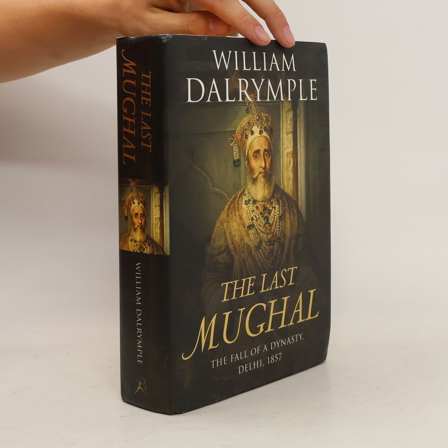 William Dalrymple The Last Mughal