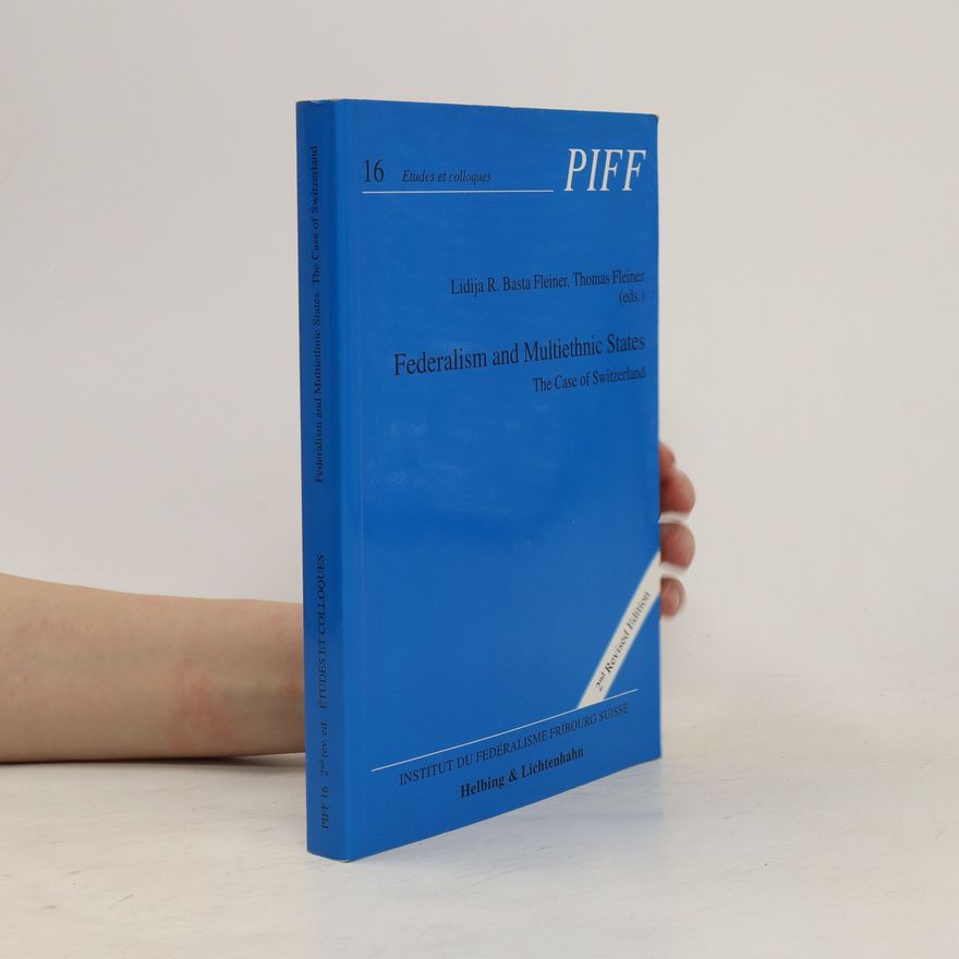 Lidija R. Basta Fleiner Federalism and multiethnic states