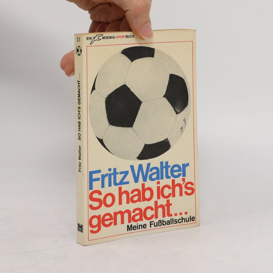 Fritz Walter So Hab Ich's Gemacht...