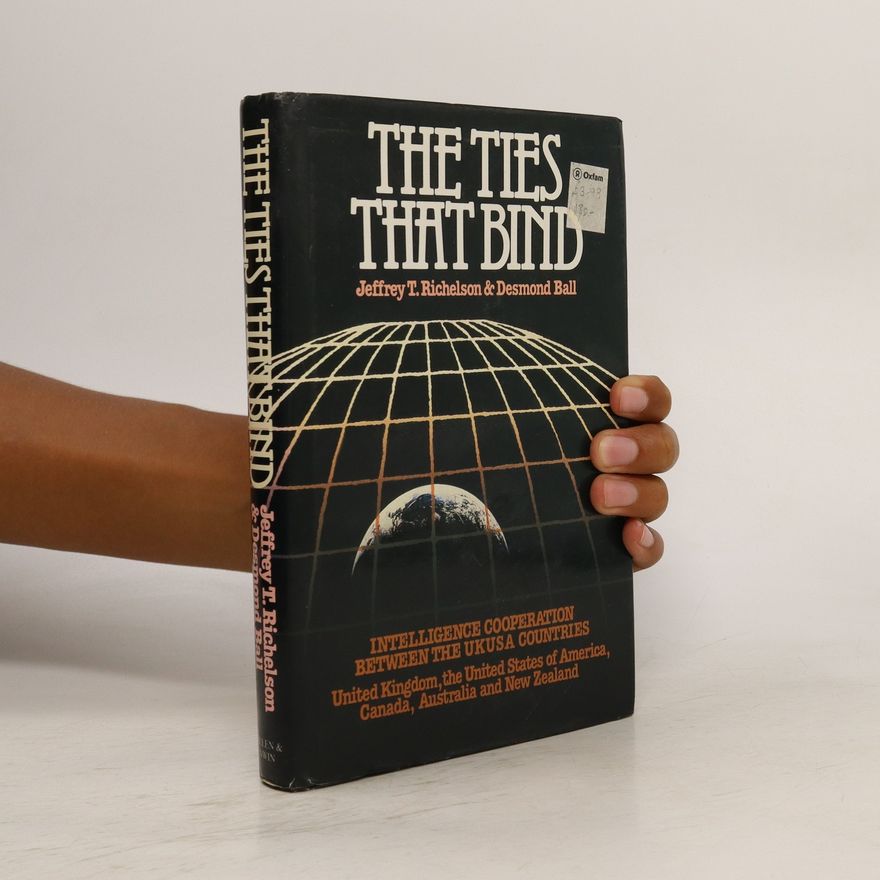 Jeffrey T. Richelson The Ties that Bind