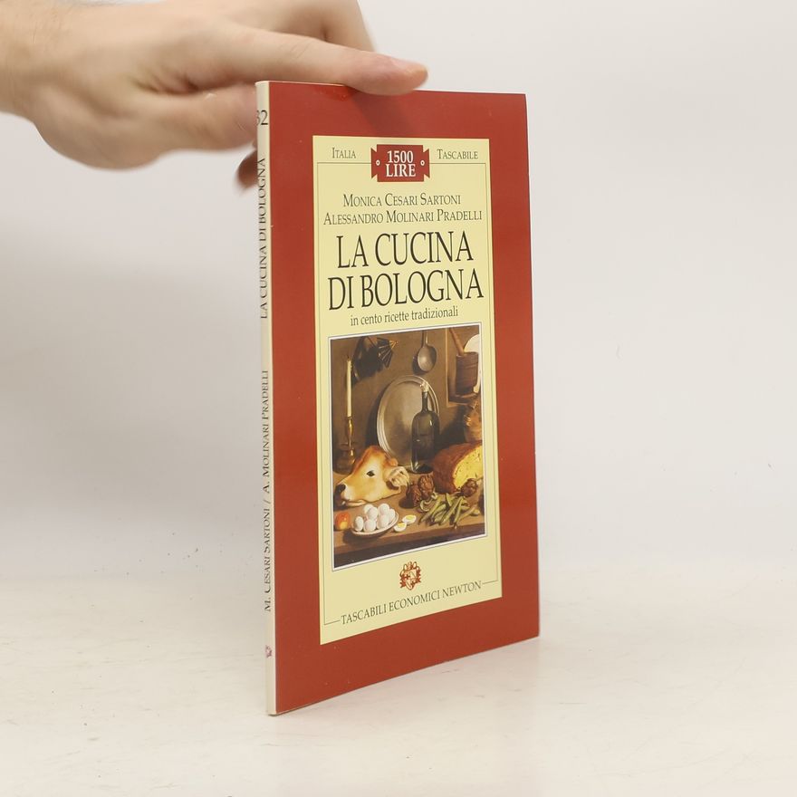 Monica Cesari Sartoni La cucina di Bologna in cento ricette tradizionali