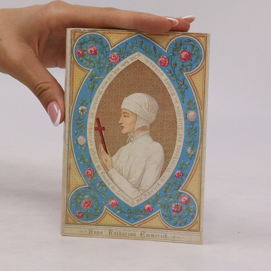 Anne Catherine Emmerich Ihr Leben und ihre Visionen