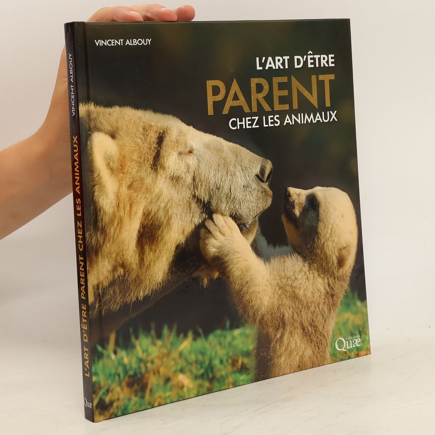 Vincent Albouy L'art d'être parent chez les animaux