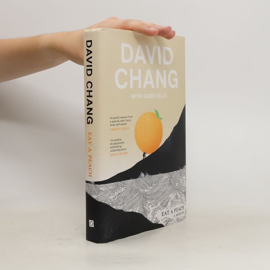 David Chang Eat A Peach : A Memoir
