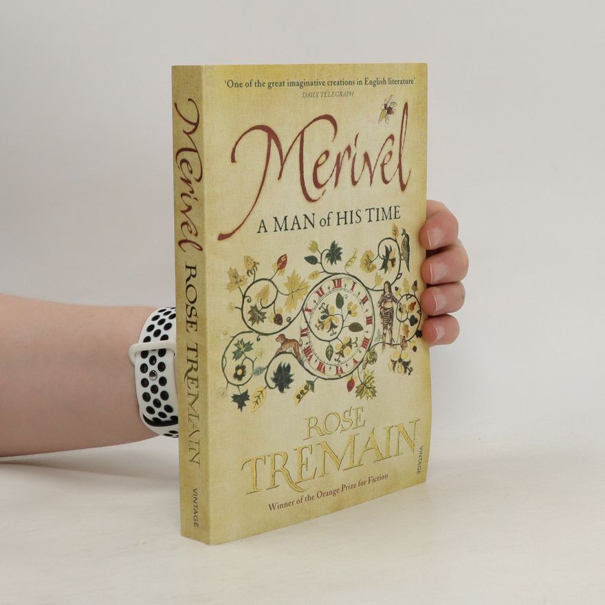 Rose Tremain Merivel. A Man of His Time