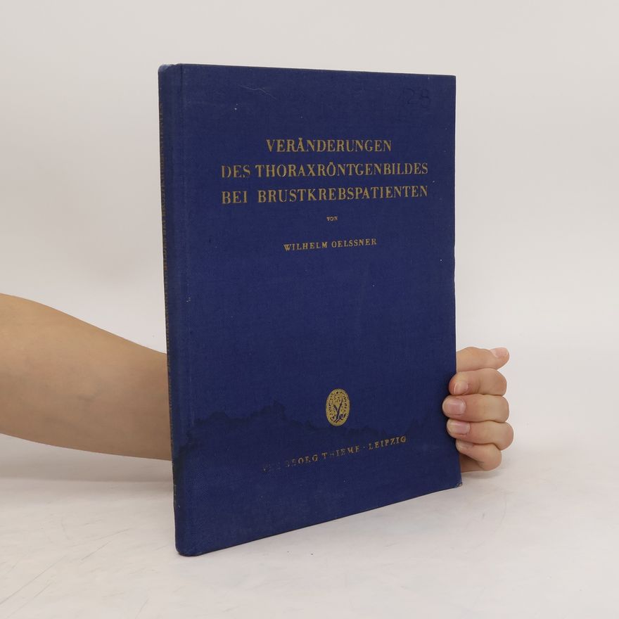 Wilhelm Oelssner Veränderungen des Thoraxröntgenbildes bei Brustkrebspatienten