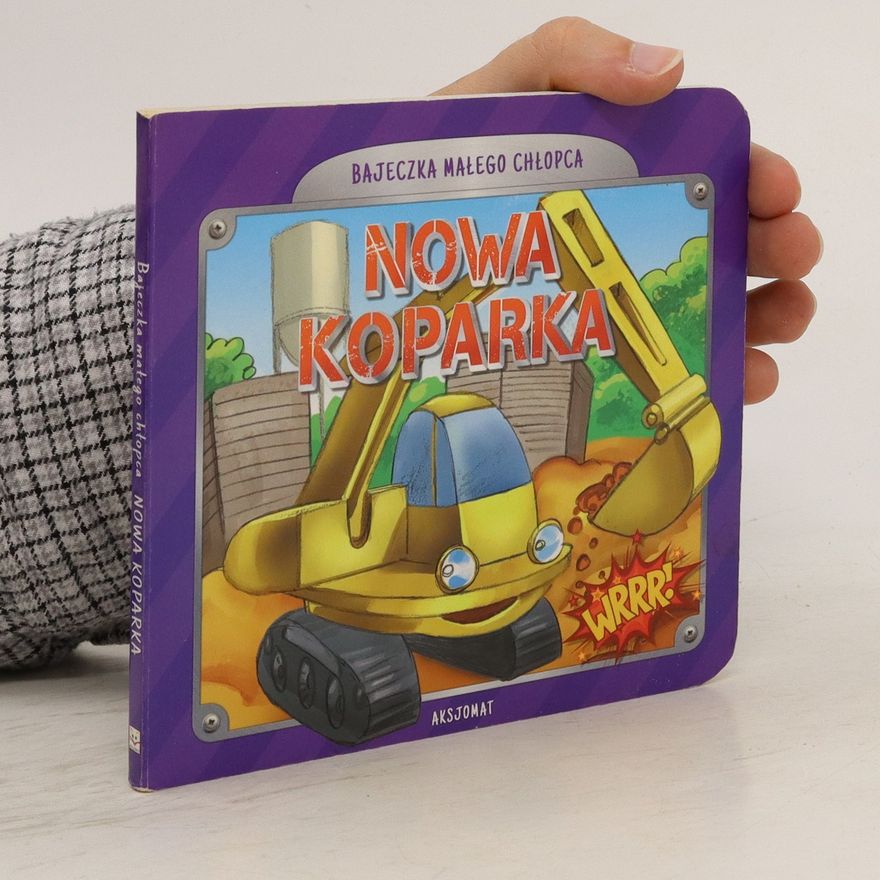 Autorenkollektiv Bajeczka małego chłopca Nowa koparka