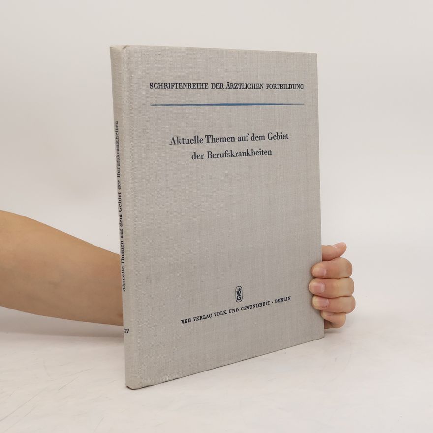 Kolektív autorov Schriftenreihe der Ärztlichen Fortbildung. Aktuelle Themen auf dem Gebiet der Berufskrankheiten