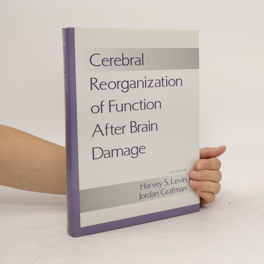 Harvey S. Levin Cerebral Reorganization of Function After Brain Damage