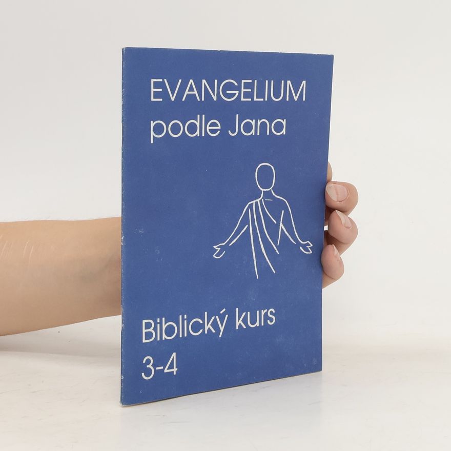 Kolektiv autorů Evangelium podle Jana. Biblický kurs 3-4