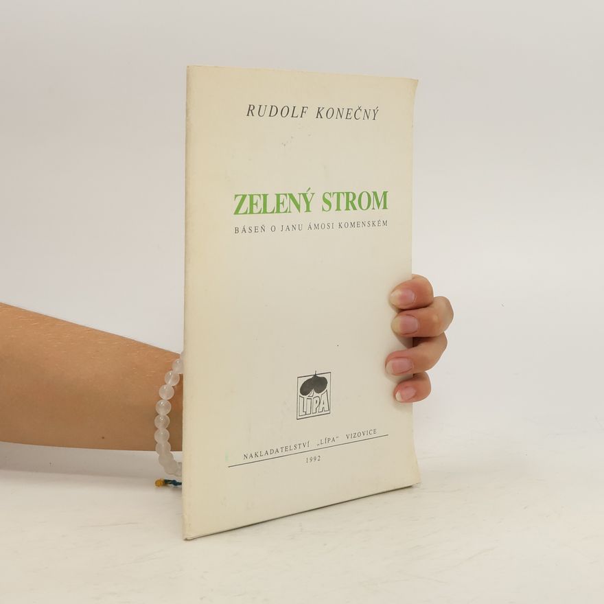 Rudolf Konečný Zelený strom. Báseň o Janu Ámosi Komenském