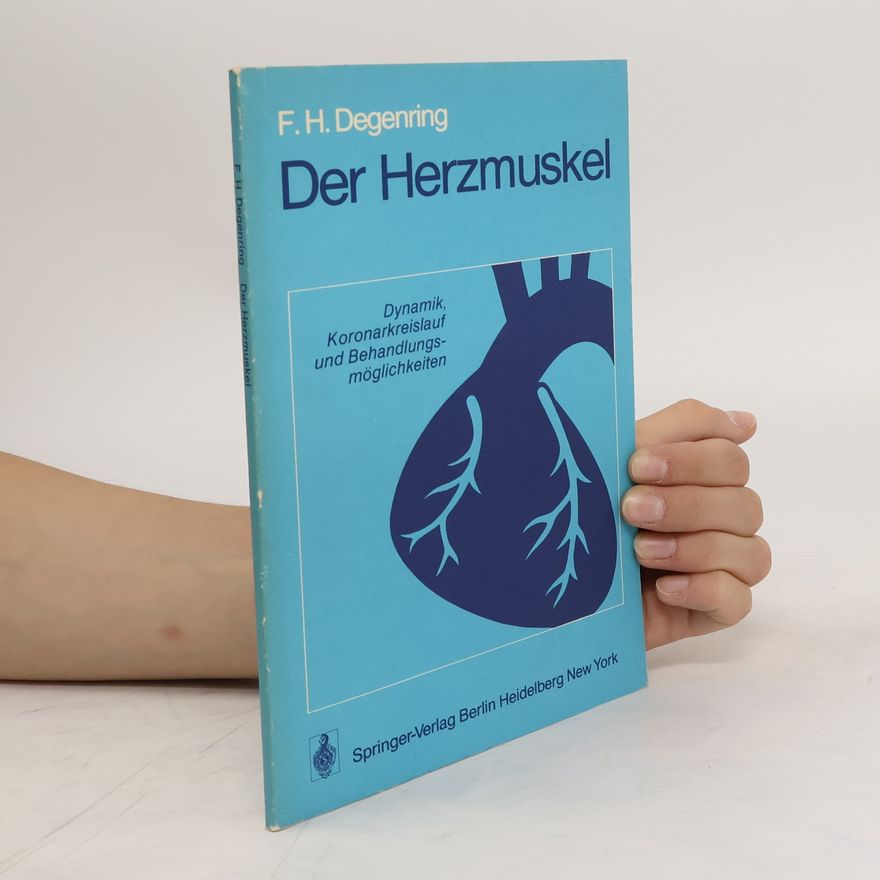 Friedrich H. Degenring Der Herzmuskel