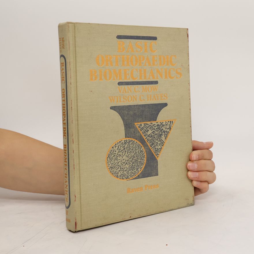 Wilson C. Hayes Basic Orthopaedic Biomechanics