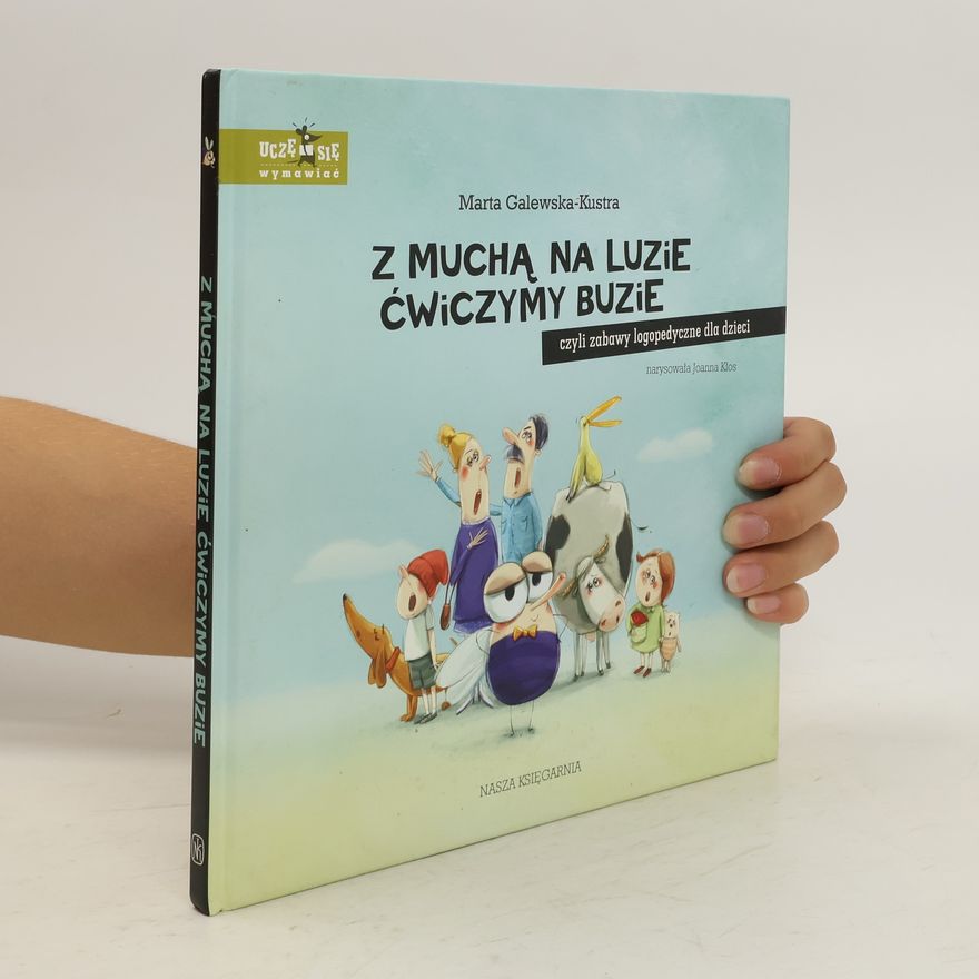 Marta Galewska-Kustra Z mucha na luzie cwiczymy buzie