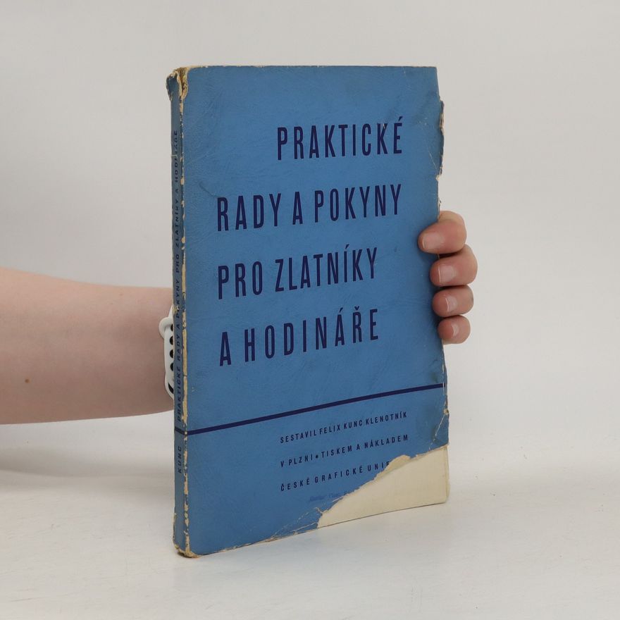 Collectif d'auteurs Praktické rady a pokyny pro zlatníky a hodináře