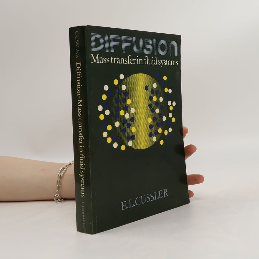 E. L. Cussler Diffusion. Mass Transfer in Fluid Systems