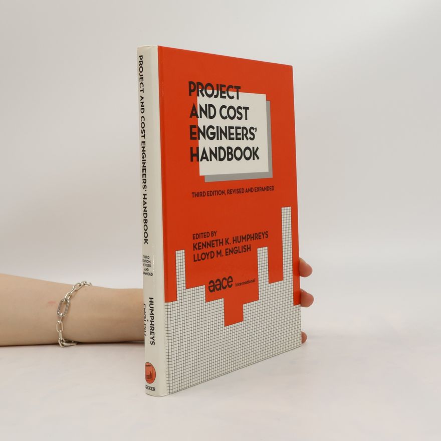 Kenneth King Humphreys Project and Cost Engineers' Handbook, Third Edition,