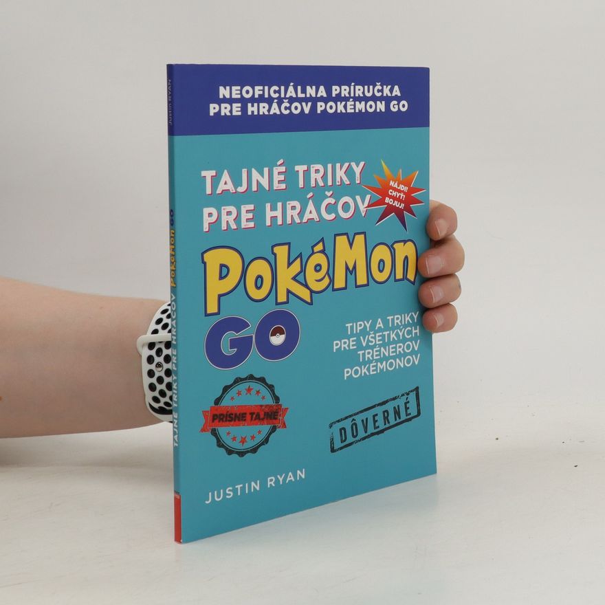 Justin Ryan Tajné triky pre hráčov Pokémon GO