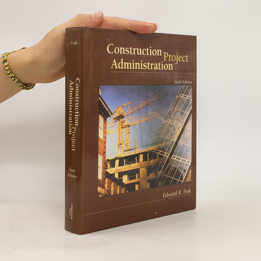Edward R. Fisk Construction Project Administration