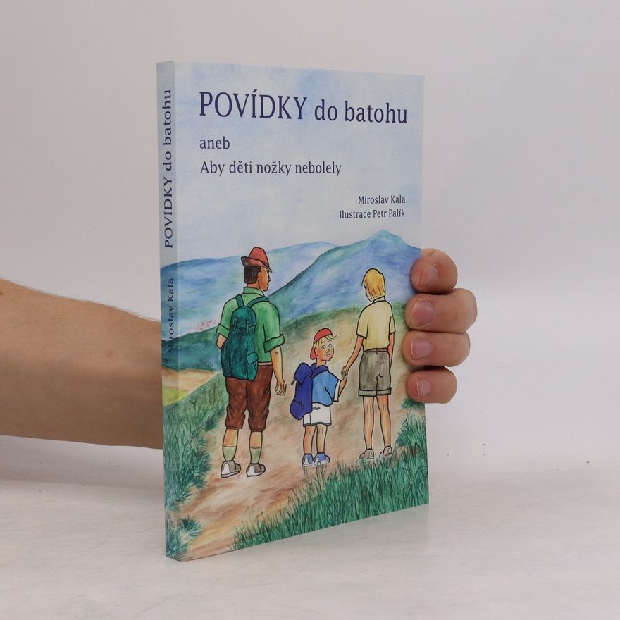 Petr Palík Povídky do batohu, aneb, Aby děti nožky nebolely