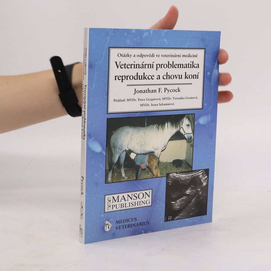 Jonathan F Pycock Veterinární problematika reprodukce a chovu koní