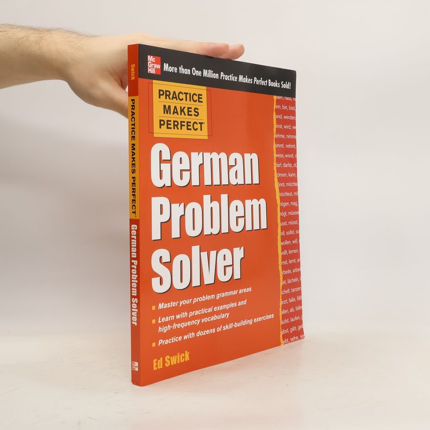 Ed Swick Practice Makes Perfect. German Problem Solver
