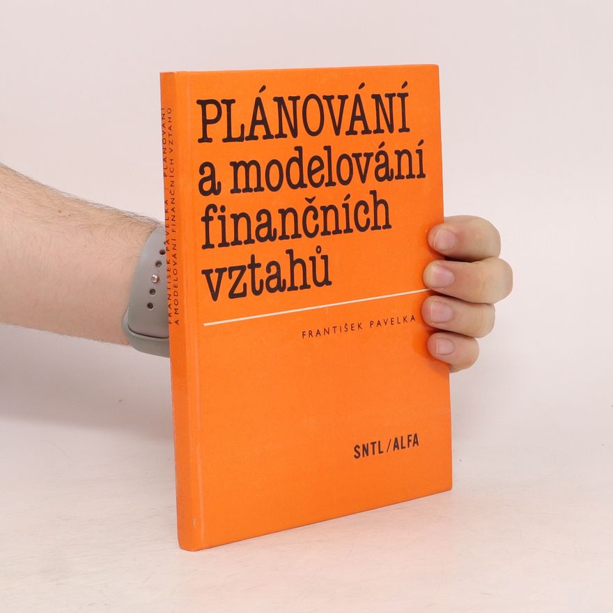 František Pavelka Plánování a modelování finančních vztahů