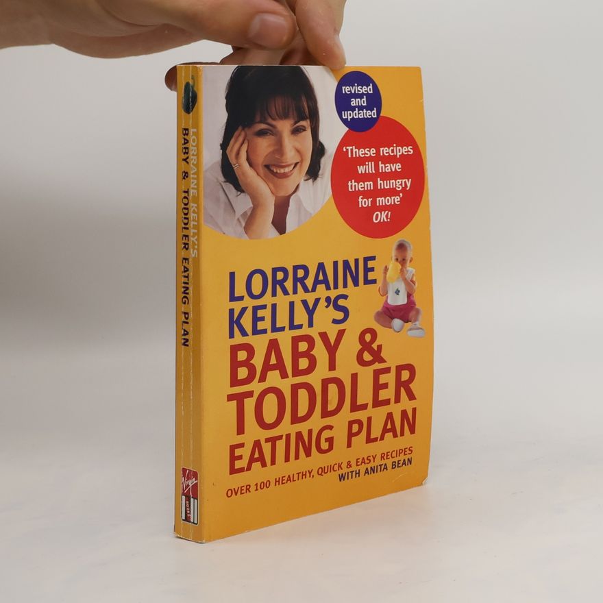 Anita Bean Lorraine Kelly's Baby and Toddler Eating Plan