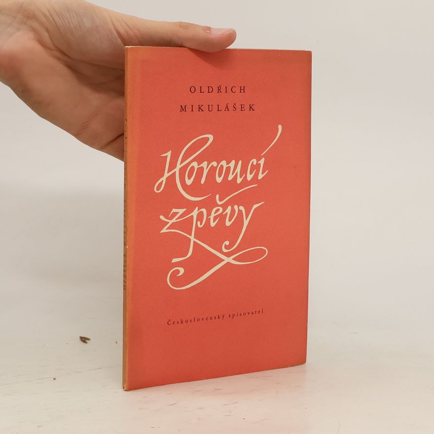 Oldřich Mikulášek Horoucí zpěvy