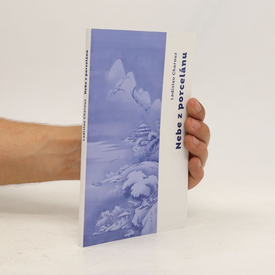 Ladislav Charouz Nebe z porcelánu