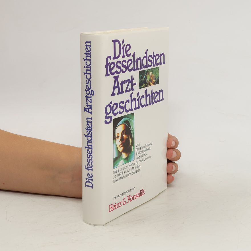 Heinz Günther Konsalik Die fesselndsten Arztgeschichten