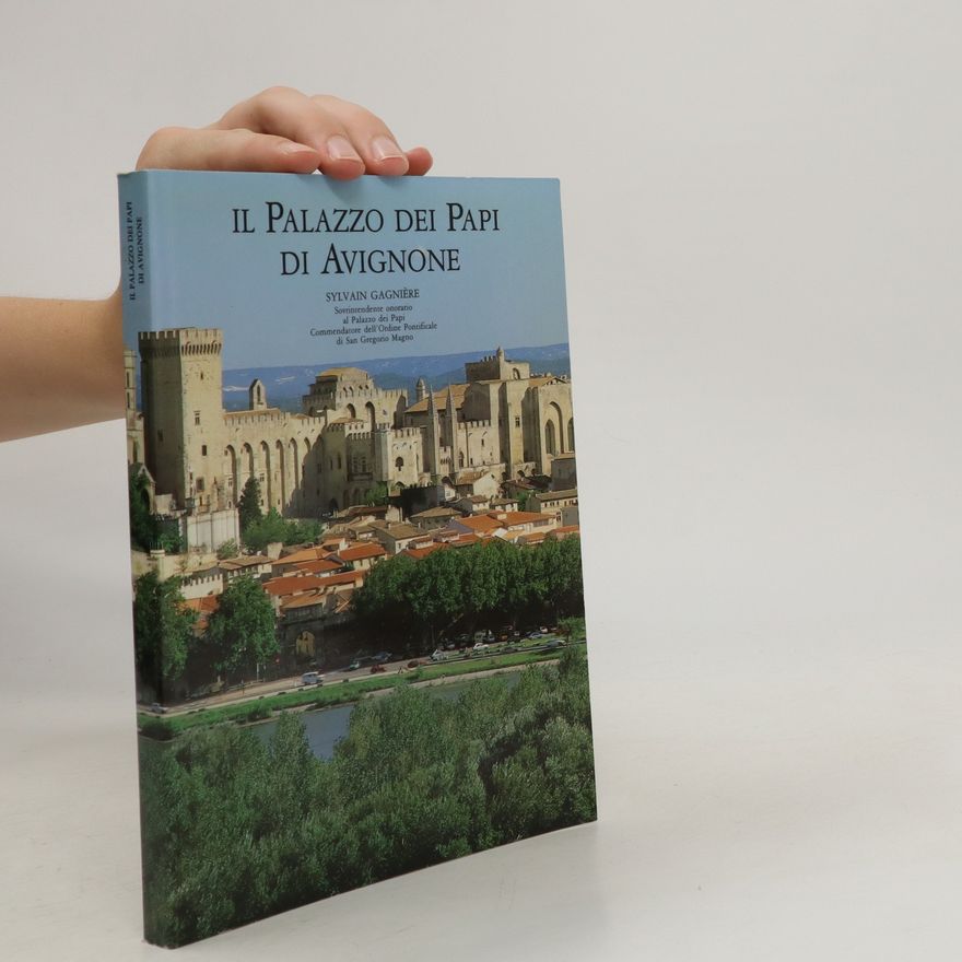 Sylvain Gagnière Il palazzo dei papi di Avignone